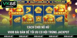 Cách chơi nổ hũ