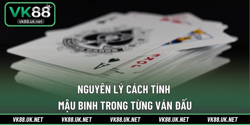 Nguyên lý cách tính Mậu Binh trong từng ván đấu