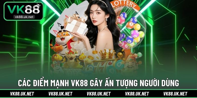 Những điểm cộng thu hút người dùng tìm đến VK88