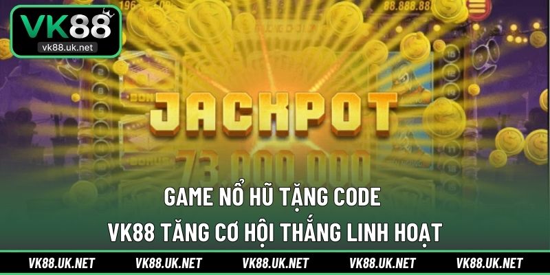Game Nổ Hũ Tặng Code