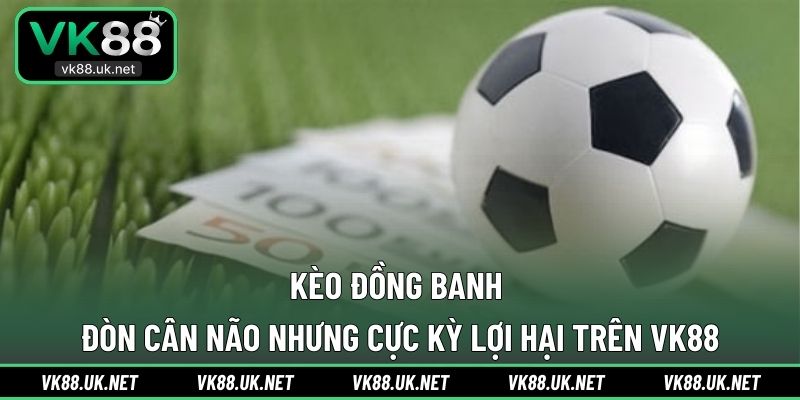 Kèo đồng banh