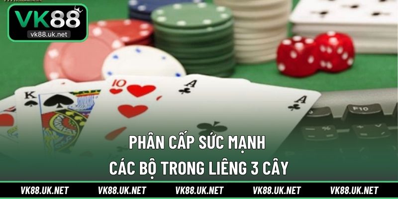 Phân cấp sức mạnh các bộ trong Liêng 3 cây