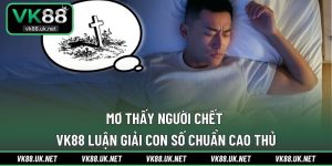 Mơ thấy người chết