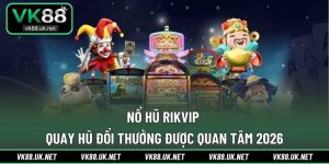 Nổ hũ RIKVIP