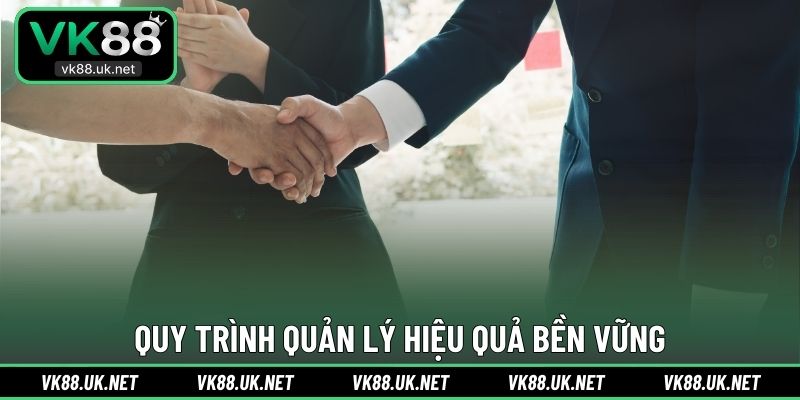 Quy trình quản lý hiệu quả bền vững