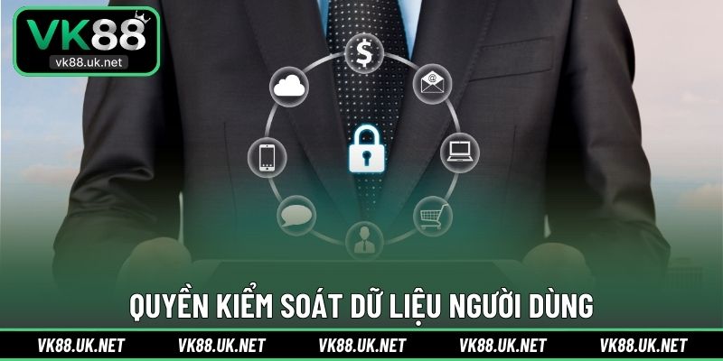 Quyền kiểm soát dữ liệu người dùng