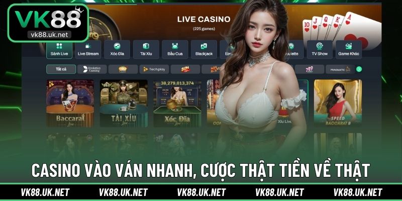Casino vào ván nhanh, cược thật tiền về thật