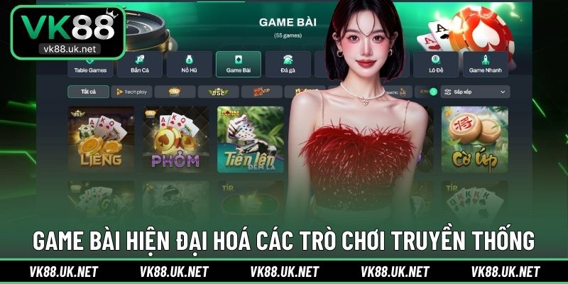 Game bài hiện đại hoá các trò chơi truyền thống