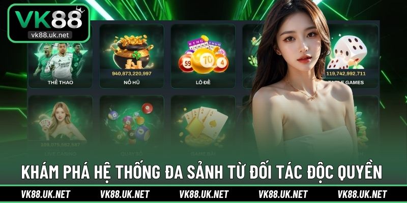 Tổng hợp các sảnh chơi độc quyền từ thương hiệu VK88