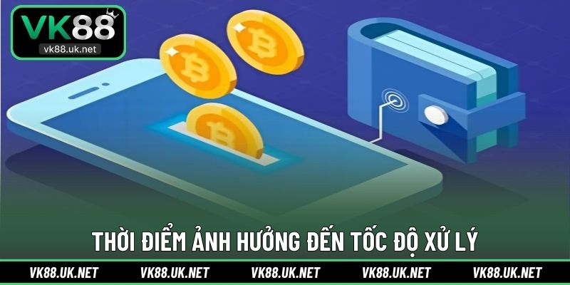 Thời điểm ảnh hưởng đến tốc độ xử lý