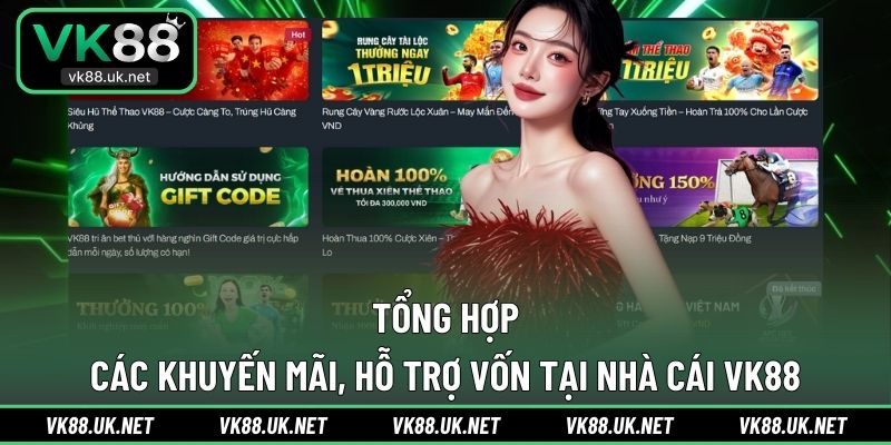 Tổng hợp các ưu đãi, tặng tiền từ nhà cái VK88